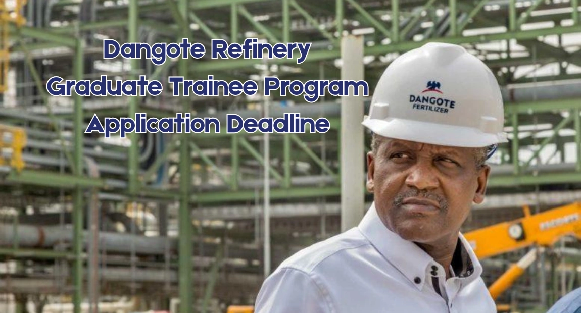 Dangote Refinery Graduate Trainee Program | Application Deadline